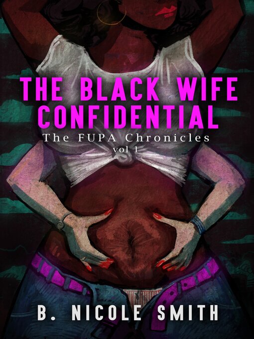 Title details for The Black Wife Confidential by B. Nicole Smith - Available